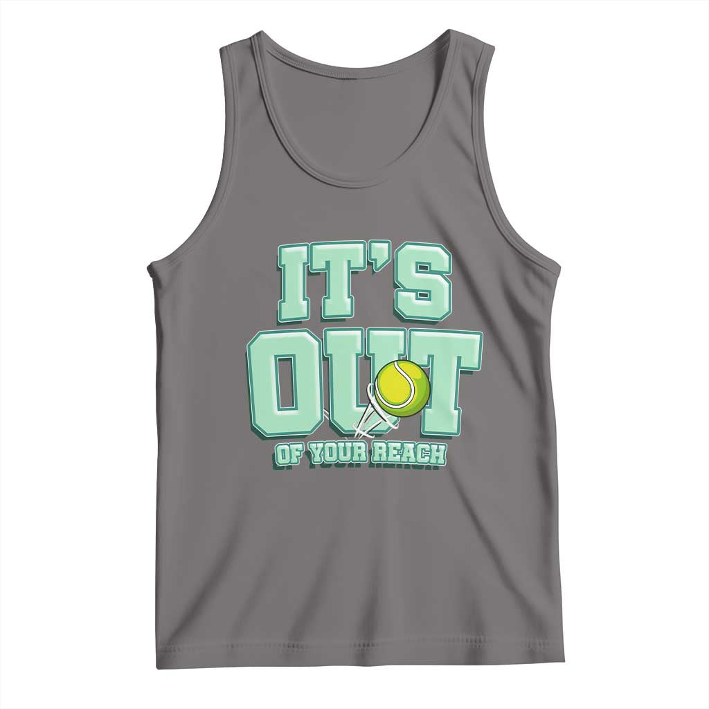 Funny Tennis Player Gift Tank Top It Is Out Of Your Reach - Wonder Print Shop