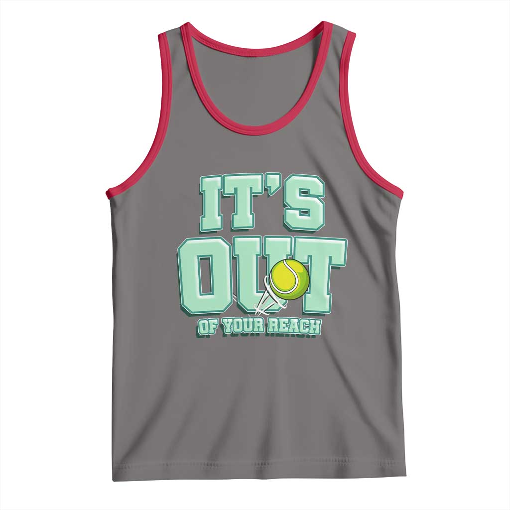 Funny Tennis Player Gift Tank Top It Is Out Of Your Reach - Wonder Print Shop