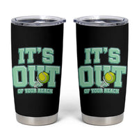 Funny Tennis Player Gift Tumbler Cup It Is Out Of Your Reach - Wonder Print Shop