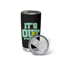 Funny Tennis Player Gift Tumbler Cup It Is Out Of Your Reach - Wonder Print Shop