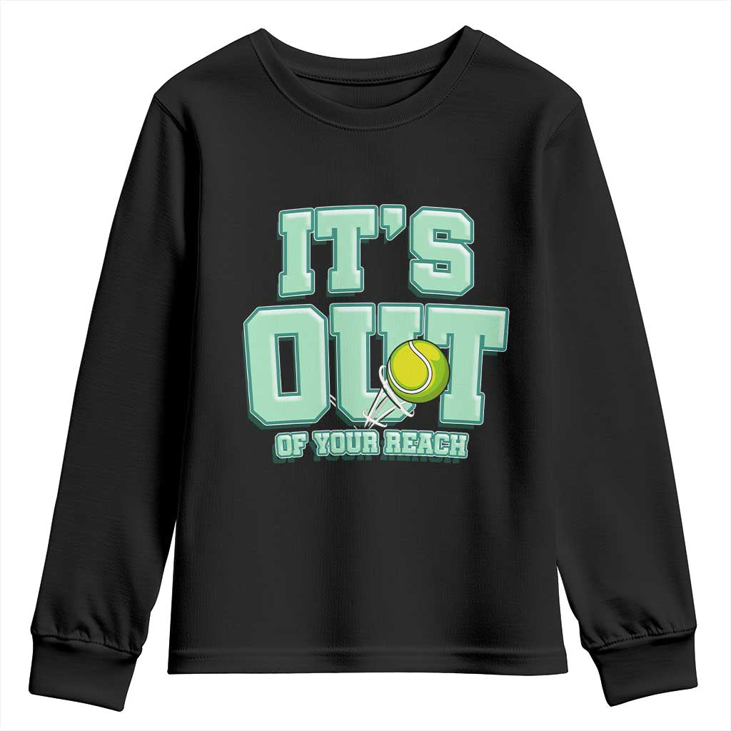 Funny Tennis Player Gift Youth Sweatshirt It Is Out Of Your Reach - Wonder Print Shop