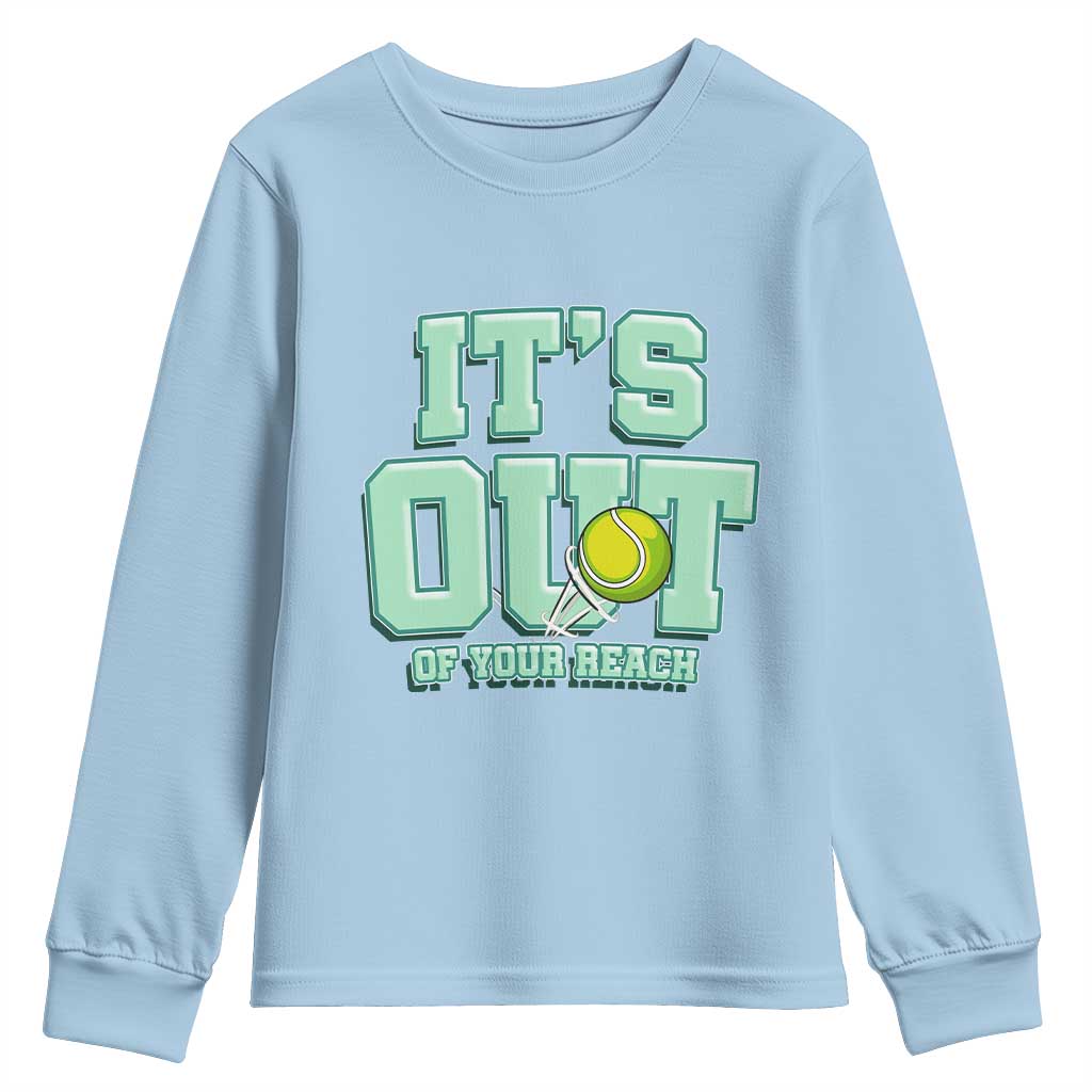Funny Tennis Player Gift Youth Sweatshirt It Is Out Of Your Reach - Wonder Print Shop