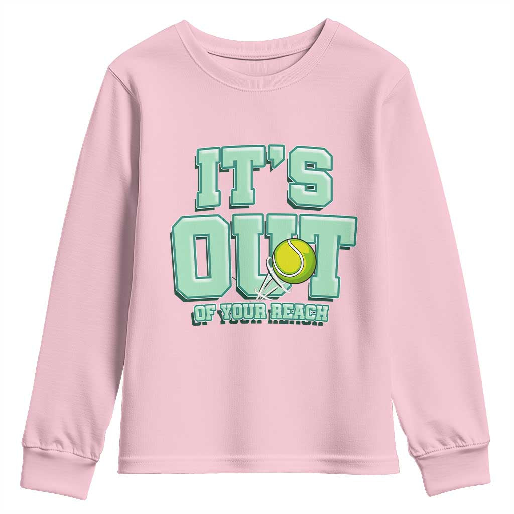 Funny Tennis Player Gift Youth Sweatshirt It Is Out Of Your Reach - Wonder Print Shop