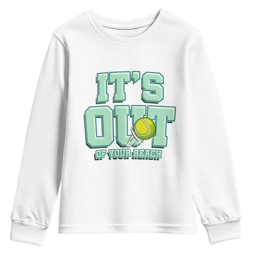 Funny Tennis Player Gift Youth Sweatshirt It Is Out Of Your Reach - Wonder Print Shop