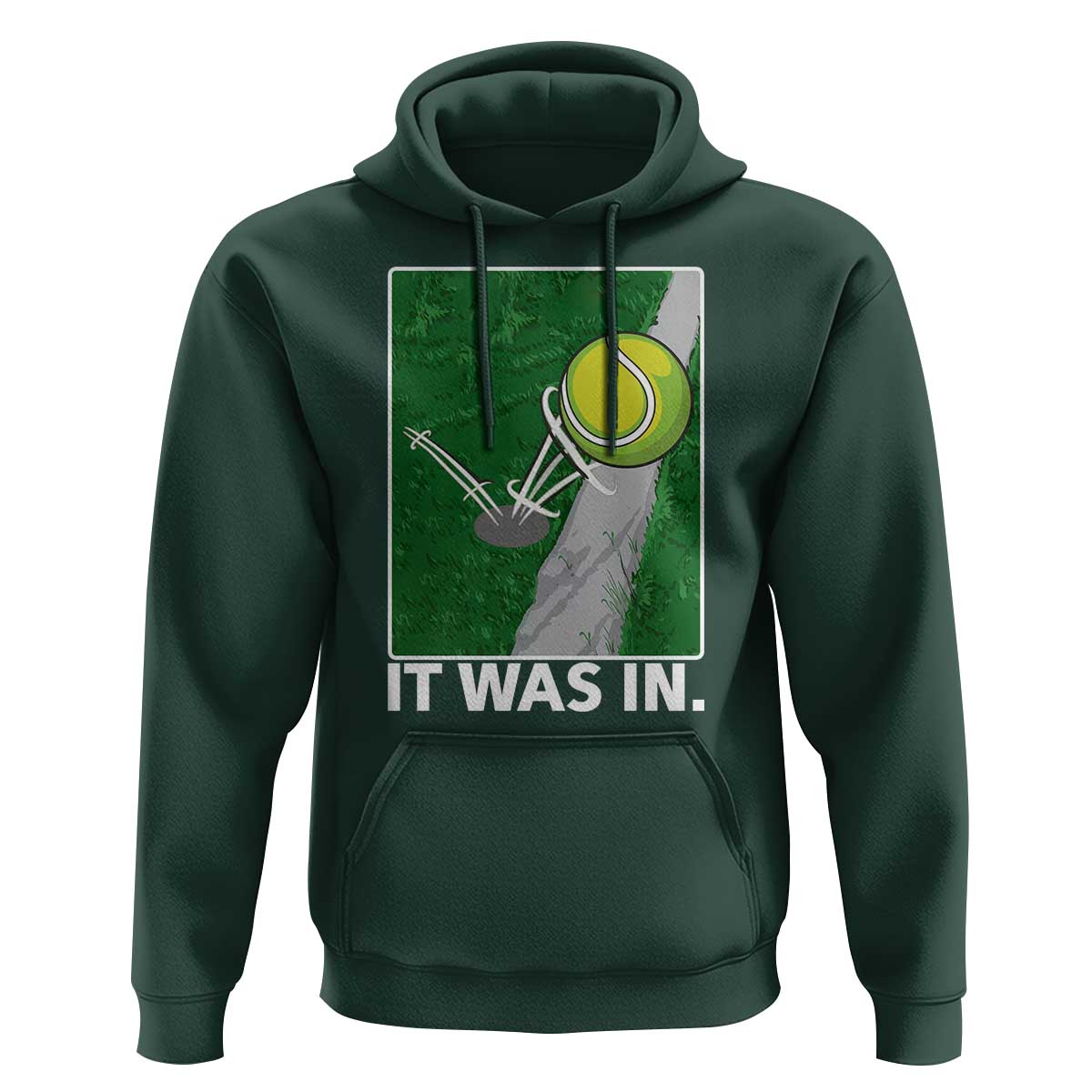 Funny Tennis Quote Hoodie It Was In - Wonder Print Shop