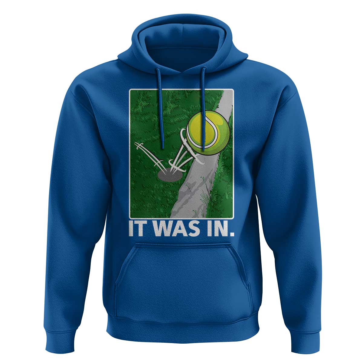 Funny Tennis Quote Hoodie It Was In - Wonder Print Shop