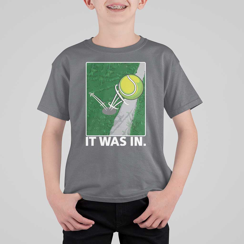 Funny Tennis Quote T Shirt For Kid It Was In - Wonder Print Shop