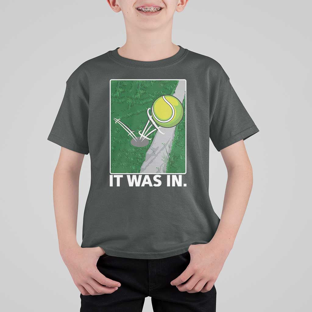 Funny Tennis Quote T Shirt For Kid It Was In - Wonder Print Shop