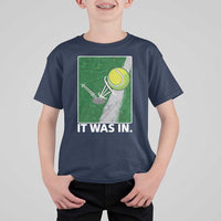 Funny Tennis Quote T Shirt For Kid It Was In - Wonder Print Shop