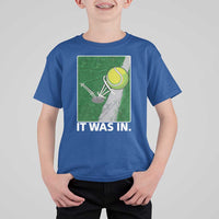 Funny Tennis Quote T Shirt For Kid It Was In - Wonder Print Shop