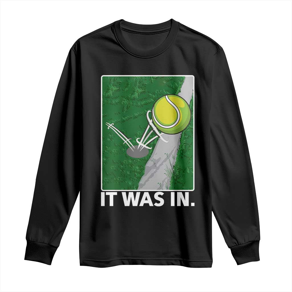 Funny Tennis Quote Long Sleeve Shirt It Was In - Wonder Print Shop