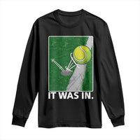 Funny Tennis Quote Long Sleeve Shirt It Was In - Wonder Print Shop