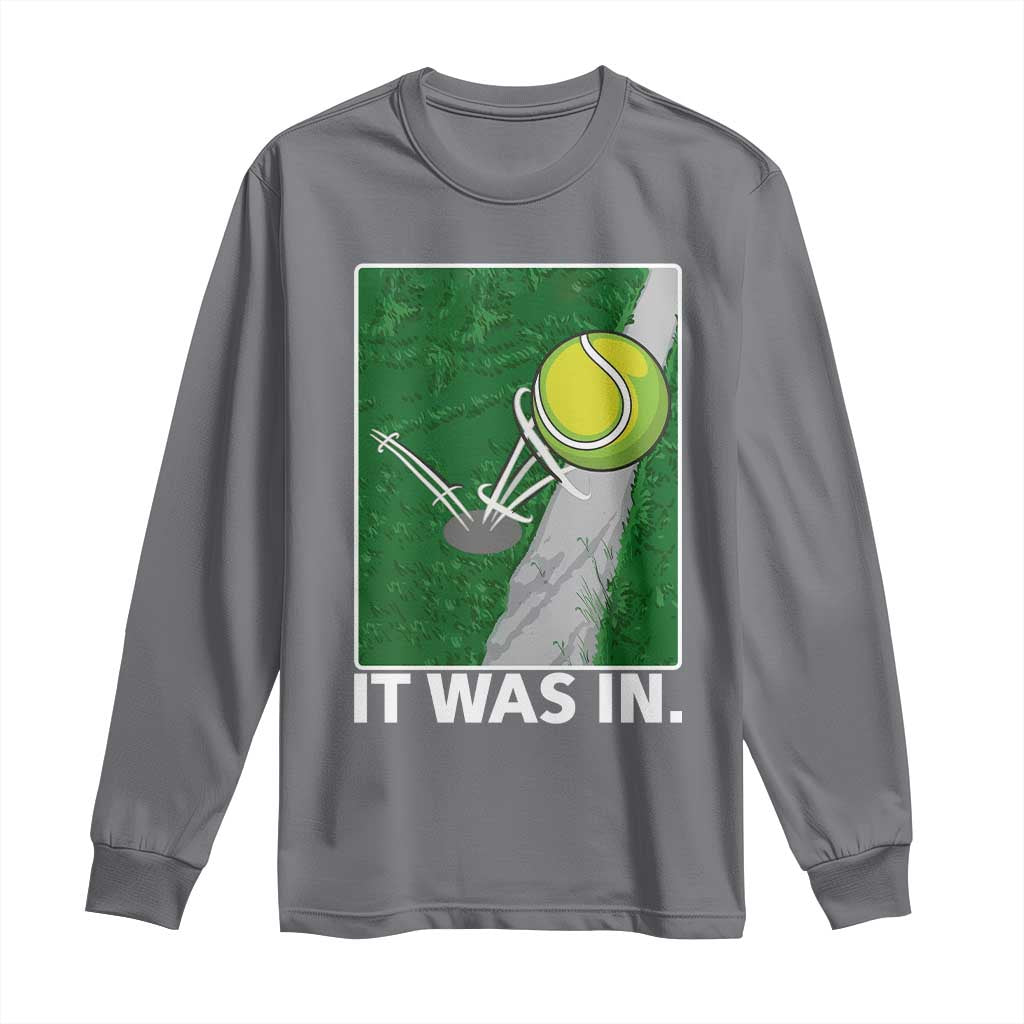Funny Tennis Quote Long Sleeve Shirt It Was In - Wonder Print Shop