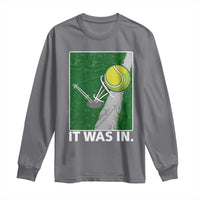 Funny Tennis Quote Long Sleeve Shirt It Was In - Wonder Print Shop