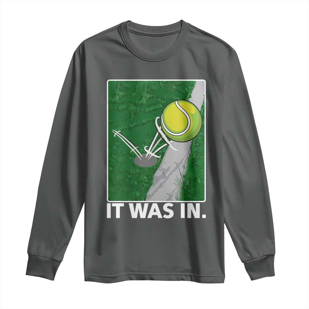 Funny Tennis Quote Long Sleeve Shirt It Was In - Wonder Print Shop