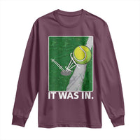 Funny Tennis Quote Long Sleeve Shirt It Was In - Wonder Print Shop