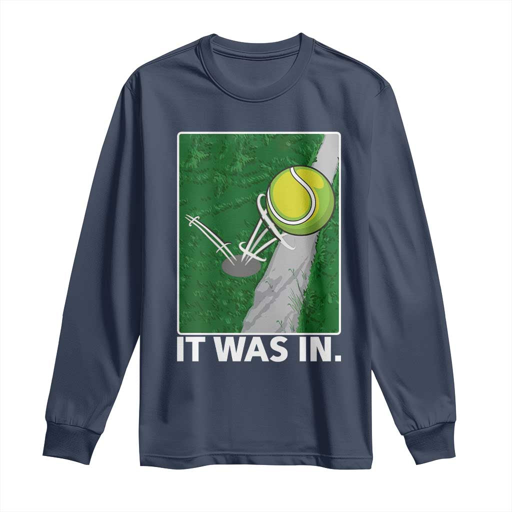 Funny Tennis Quote Long Sleeve Shirt It Was In - Wonder Print Shop