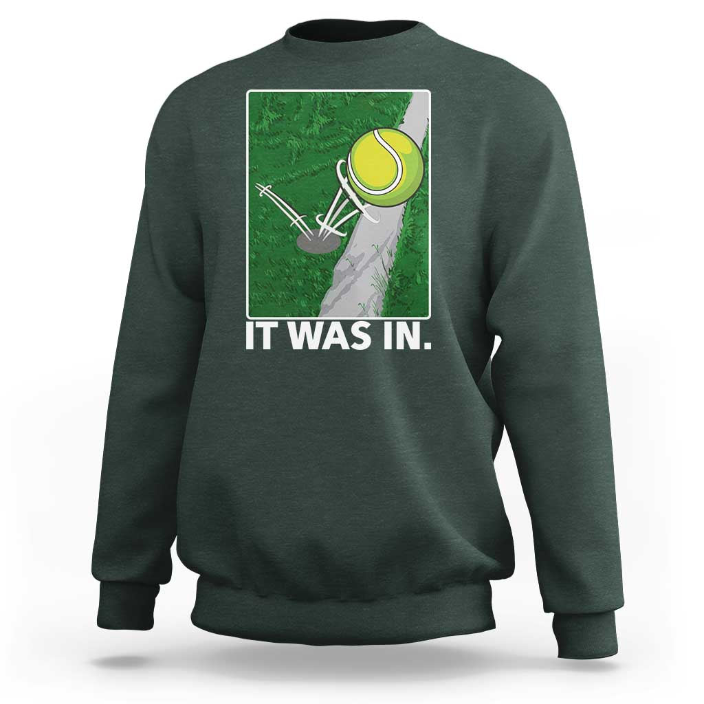 Funny Tennis Quote Sweatshirt It Was In - Wonder Print Shop