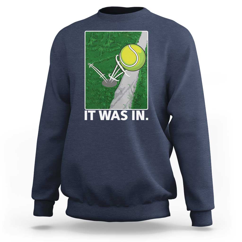 Funny Tennis Quote Sweatshirt It Was In - Wonder Print Shop