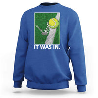 Funny Tennis Quote Sweatshirt It Was In - Wonder Print Shop
