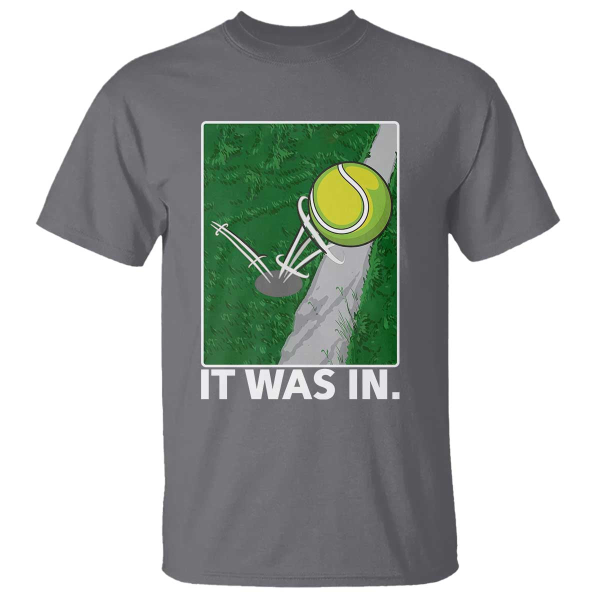 Funny Tennis Quote T Shirt It Was In - Wonder Print Shop