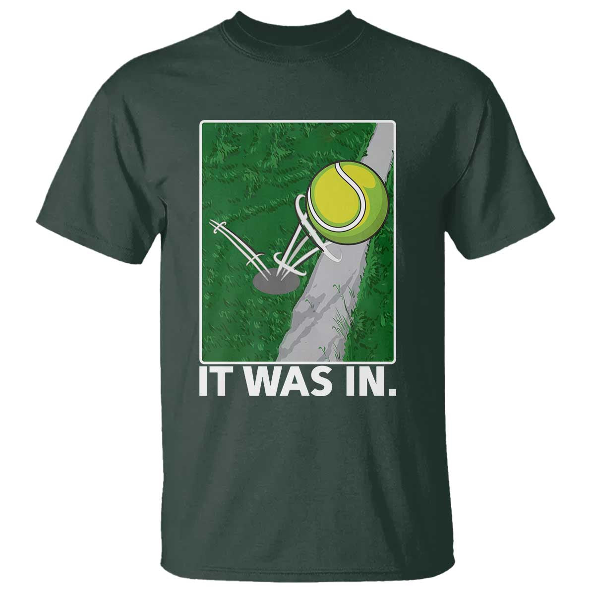 Funny Tennis Quote T Shirt It Was In - Wonder Print Shop