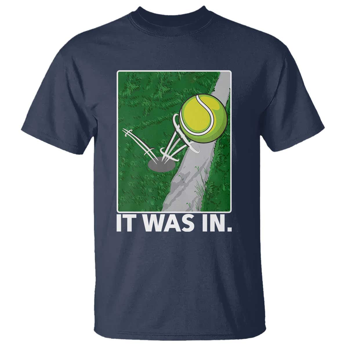Funny Tennis Quote T Shirt It Was In - Wonder Print Shop