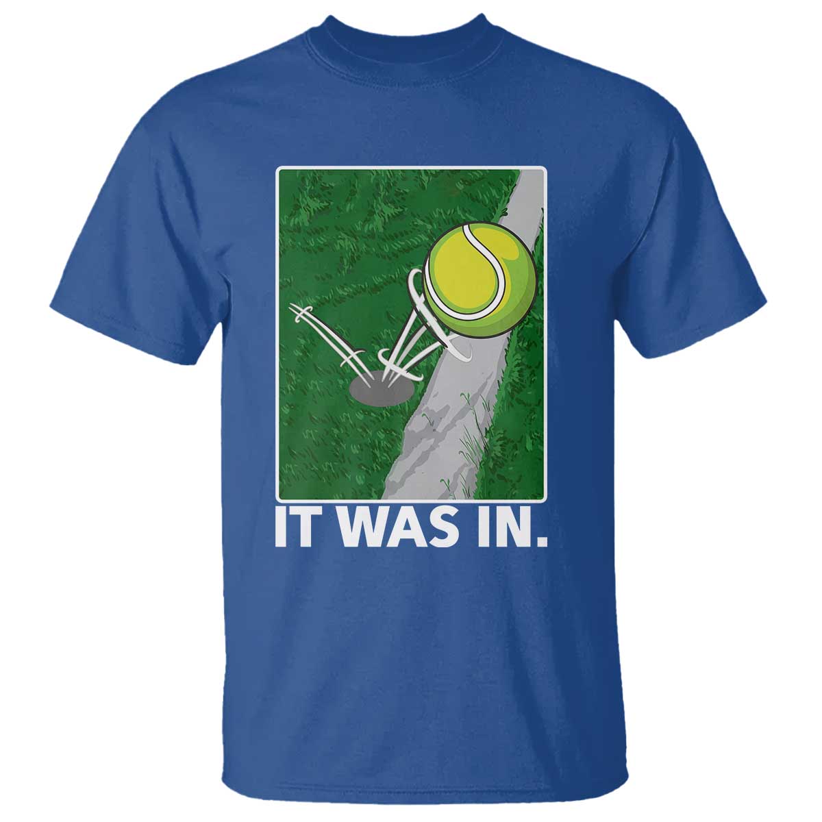 Funny Tennis Quote T Shirt It Was In - Wonder Print Shop