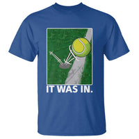 Funny Tennis Quote T Shirt It Was In - Wonder Print Shop