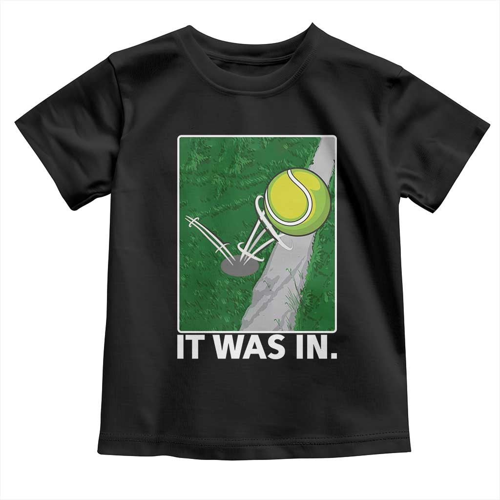 Funny Tennis Quote Toddler T Shirt It Was In - Wonder Print Shop