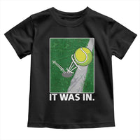 Funny Tennis Quote Toddler T Shirt It Was In - Wonder Print Shop
