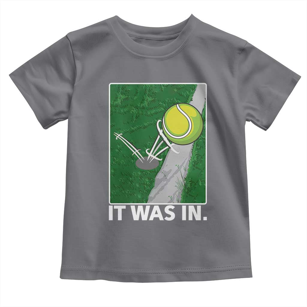 Funny Tennis Quote Toddler T Shirt It Was In - Wonder Print Shop