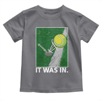 Funny Tennis Quote Toddler T Shirt It Was In - Wonder Print Shop