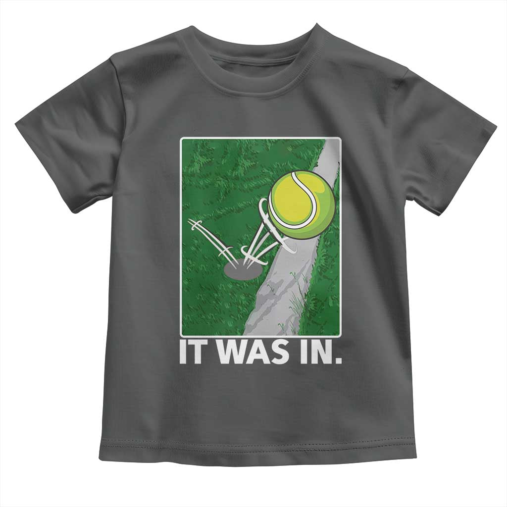 Funny Tennis Quote Toddler T Shirt It Was In - Wonder Print Shop