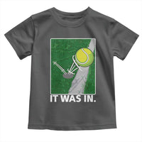 Funny Tennis Quote Toddler T Shirt It Was In - Wonder Print Shop