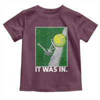 Funny Tennis Quote Toddler T Shirt It Was In - Wonder Print Shop