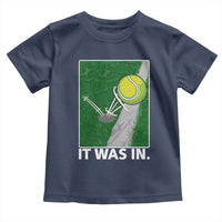 Funny Tennis Quote Toddler T Shirt It Was In - Wonder Print Shop