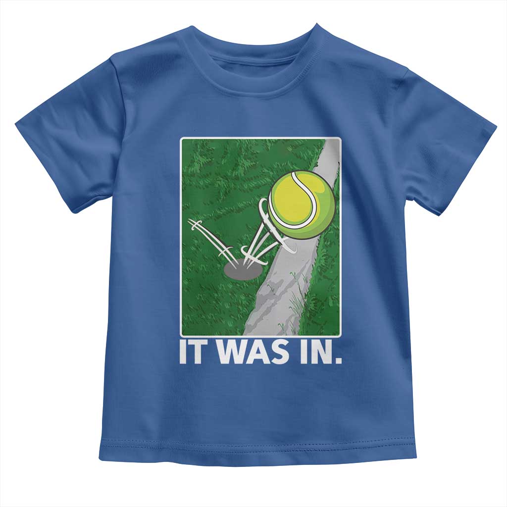 Funny Tennis Quote Toddler T Shirt It Was In - Wonder Print Shop