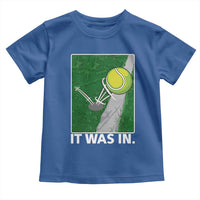 Funny Tennis Quote Toddler T Shirt It Was In - Wonder Print Shop