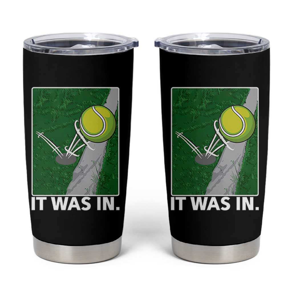 Funny Tennis Quote Tumbler Cup It Was In - Wonder Print Shop