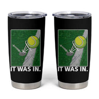 Funny Tennis Quote Tumbler Cup It Was In - Wonder Print Shop