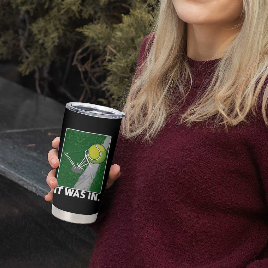 Funny Tennis Quote Tumbler Cup It Was In - Wonder Print Shop