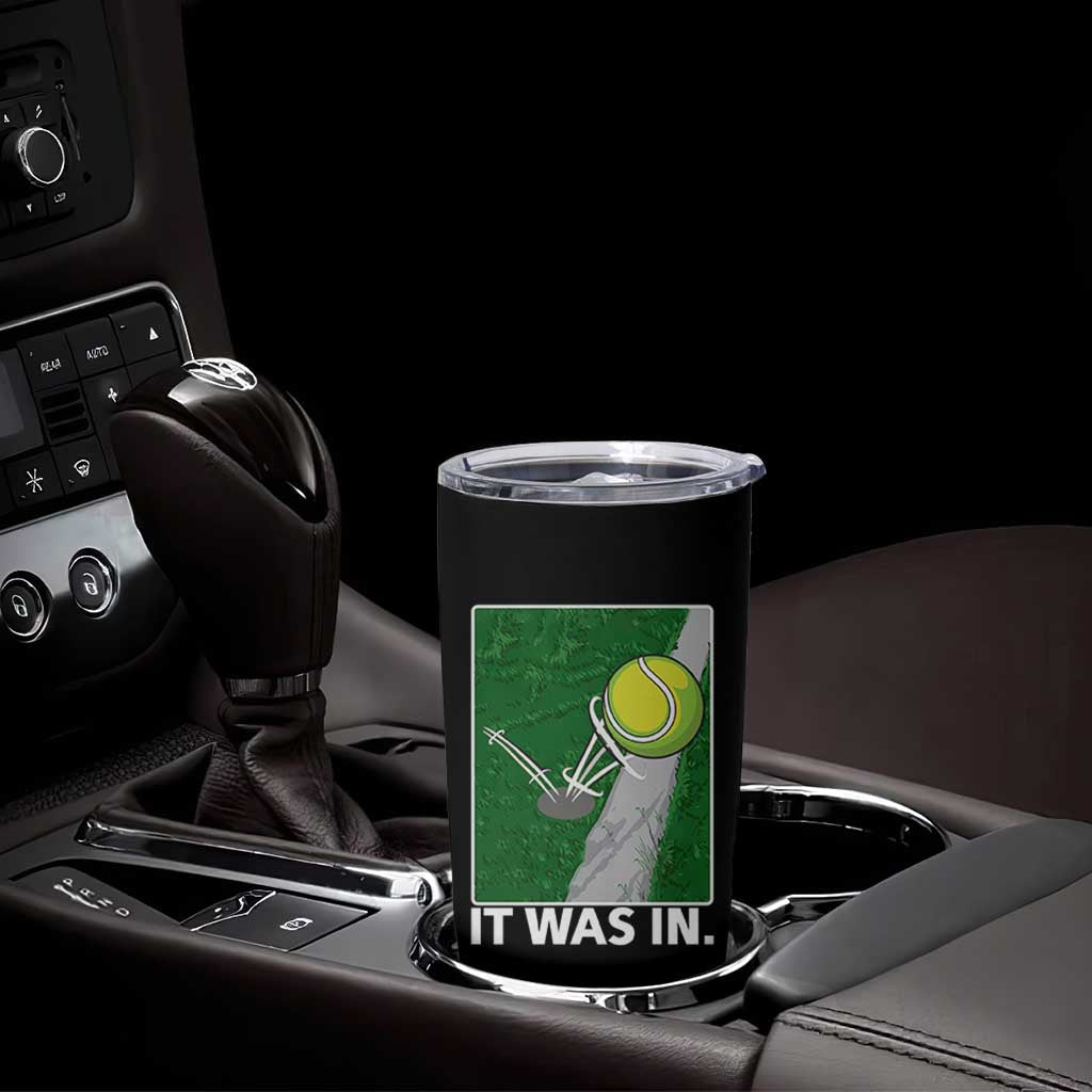 Funny Tennis Quote Tumbler Cup It Was In - Wonder Print Shop