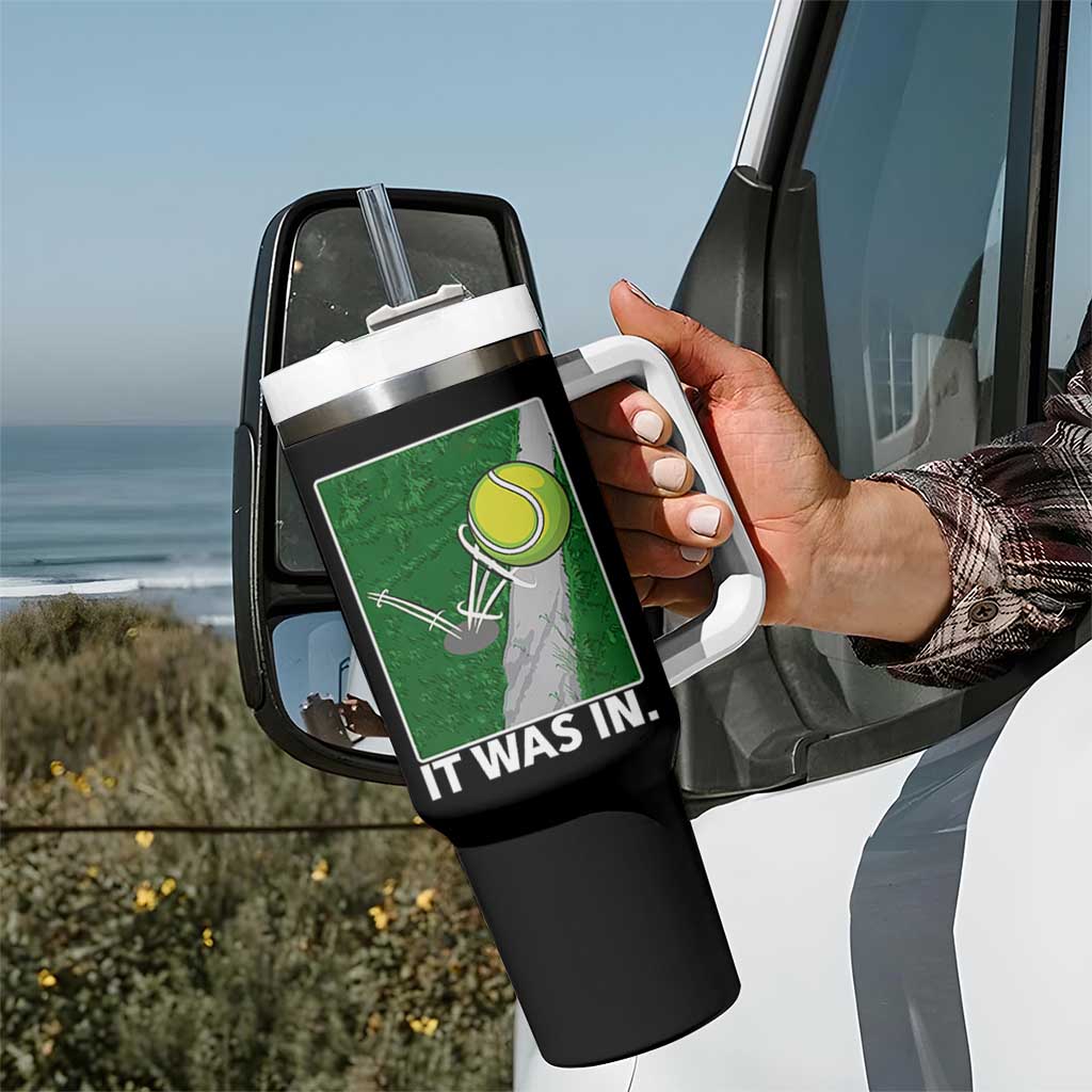 Funny Tennis Quote Tumbler With Handle It Was In - Wonder Print Shop
