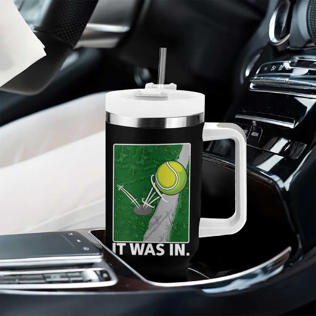 Funny Tennis Quote Tumbler With Handle It Was In - Wonder Print Shop