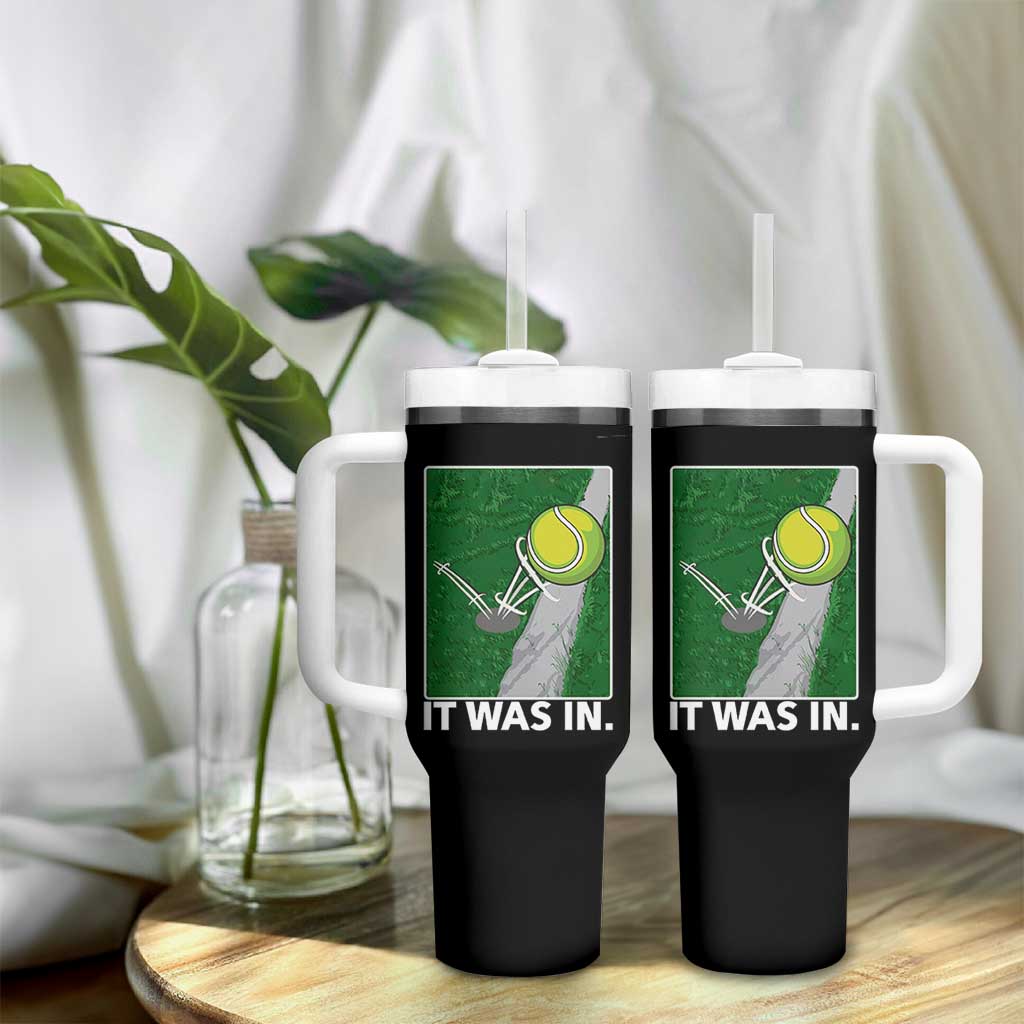 Funny Tennis Quote Tumbler With Handle It Was In - Wonder Print Shop
