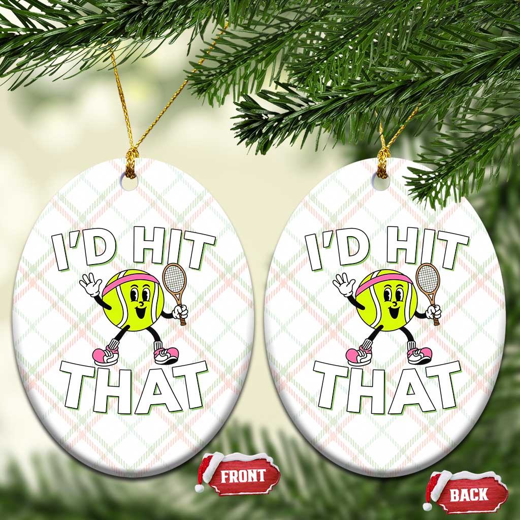 Funny Tennis Quote Ceramic Ornament Id Hit That - Wonder Print Shop