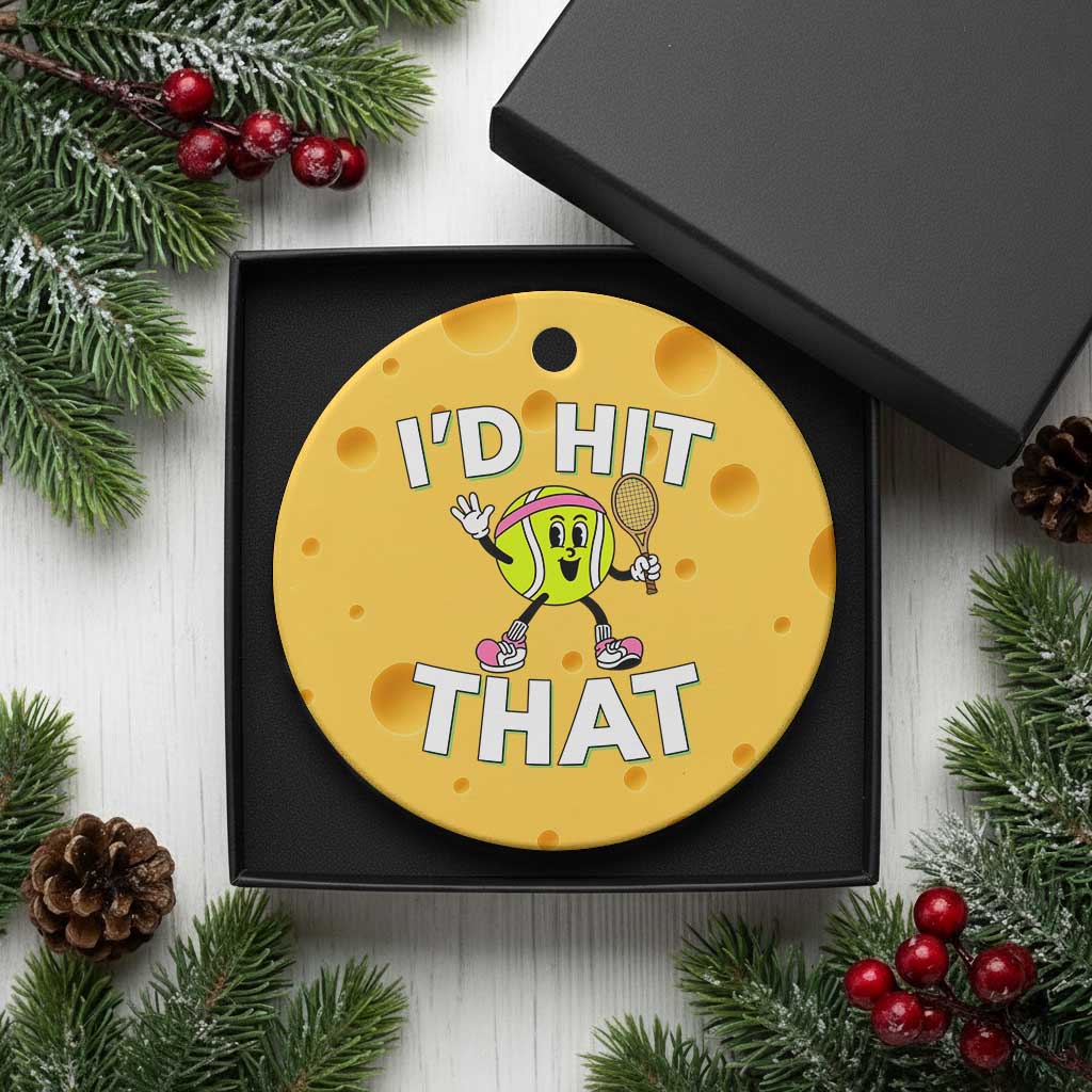 Funny Tennis Quote Ceramic Ornament Id Hit That - Wonder Print Shop