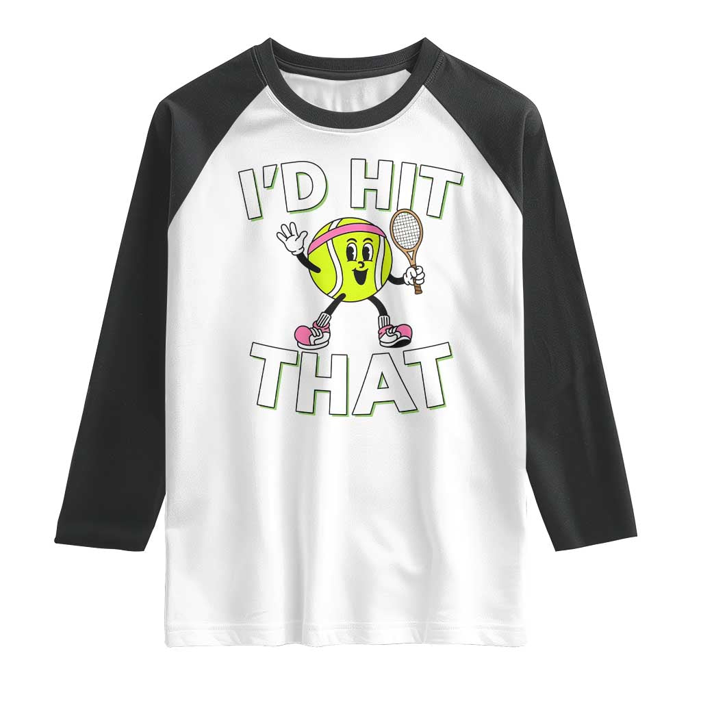 Funny Tennis Quote Raglan Shirt Id Hit That - Wonder Print Shop