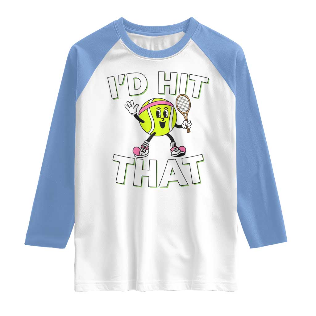 Funny Tennis Quote Raglan Shirt Id Hit That - Wonder Print Shop